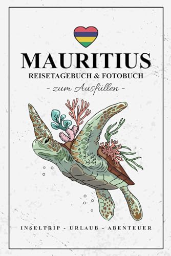 Mauritius Reisetagebuch und Fotobuch: Reise Fotografie / Reisebuch Mauritius Geschenk zum Wandern, Urlaub, Roadtrip und Inseltrip / Reisetagebuch zum Ausfüllen und Fotos Einkleben / Souvenir Mauritius Reisetagebuch und Fotobuch: Reise Fotografie / Reisebuch Mauritius Geschenk zum Wandern, Urlaub, Roadtrip und Inseltrip / Reisetagebuch zum Ausfüllen und Fotos Einkleben / Souvenir von Stefan Hilbrecht