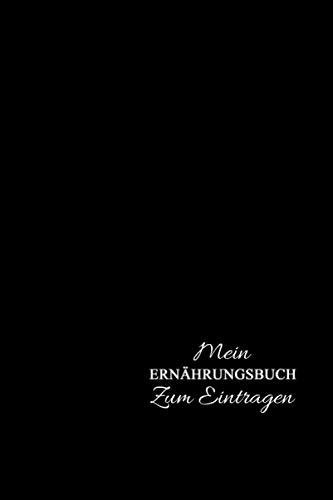 Mein Ernährungsbuch zum Eintragen: Kleines Ernährungstagebuch zum Ausfüllen - Schlichtes, edles Cover - Wöchentliche Einkaufsliste - Abnehmtagebuch 10 Wochen - Wunschgewicht Halten oder Verringern Mein Ernährungsbuch zum Eintragen: Kleines Ernährungstagebuch zum Ausfüllen - Schlichtes, edles Cover - Wöchentliche Einkaufsliste - Abnehmtagebuch 10 Wochen - Wunschgewicht Halten oder Verringern von Independently published