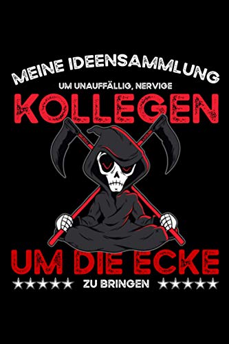 Meine Ideensammlung um unauffällig nervige Kollegen um die Ecke zu bringen: Lustiges Abschiedsgeschenk Kollegen Jobwechsel - Witziges Letzter Arbeitstag Geschenk - Büro und Arbeit - Blanko Notizheft von Independently published