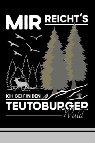 Mir Reichts Ich Geh In Den Teutoburger Wald: Kleines Notizbuch Liniert A5 mit To Do Listen zum Selberschreiben / Urlaub, Reise, Fahrrad, Camping / ... Wald Wandern / Niedersachsen Geschenk Buch Mir Reichts Ich Geh In Den Teutoburger Wald: Kleines Notizbuch Liniert A5 mit To Do Listen zum Selberschreiben / Urlaub, Reise, Fahrrad, Camping / ... Wald Wandern / Niedersachsen Geschenk Buch von Independently published