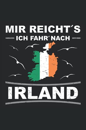 Mir reicht's - Ich fahr' nach Irland: Kleines Irland Reisetagebuch und Notizbuch für große und kleine Reisen - Liniert zum selber Schreiben - Irland ... Frauen und Männer - Irland Flagge Cover