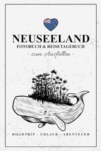 Neuseeland Fotobuch und Reisetagebuch zum Ausfüllen: Reise Fotografie / Neuseeland Reisetagebuch zum Wandern, Urlaub, Camping und Roadtrip / Reisebuch mit Fotos Einkleben / Souvenir Neuseeland Fotobuch und Reisetagebuch zum Ausfüllen: Reise Fotografie / Neuseeland Reisetagebuch zum Wandern, Urlaub, Camping und Roadtrip / Reisebuch mit Fotos Einkleben / Souvenir von Stefan Hilbrecht