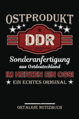 Ostprodukt DDR aus Ostdeutschland: Kleines DDR Notizbuch A5 zum Schreiben / Ostdeutscher Geburtstag Geschenkidee und Vatertagsgeschenke Ideen - Ossi Geschenke und Ostalgie Produkte Ostprodukt DDR aus Ostdeutschland: Kleines DDR Notizbuch A5 zum Schreiben / Ostdeutscher Geburtstag Geschenkidee und Vatertagsgeschenke Ideen - Ossi Geschenke und Ostalgie Produkte von Independently published