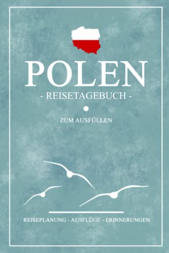 Polen Reisetagebuch zum Ausfüllen: Notizbuch und Reisebuch Geschenk / Wohnmobil Polen Camping, Rundreise, Wandern / Roadtrip Masuren und Polnische Ostsee Reise Tagebuch / Urlaub Souvenir Polen Reisetagebuch zum Ausfüllen: Notizbuch und Reisebuch Geschenk / Wohnmobil Polen Camping, Rundreise, Wandern / Roadtrip Masuren und Polnische Ostsee Reise Tagebuch / Urlaub Souvenir von Stefan Hilbrecht