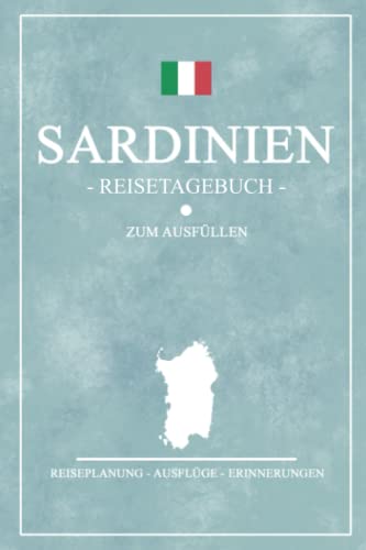 Reisetagebuch Sardinien: Kleines Notizbuch zum Ausfüllen - Sardinien Geschenk und Souvenir für den Urlaub auf der italienischen Insel - Strandurlaub - Reisebuch mit Dankbarkeitsjournal - Reiseplanung