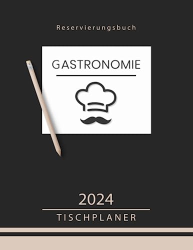 Reservierungsbuch 2024: Edler Reservierungsplaner A4 für Gastro, Bistro und Hotel / Reservierungskalender 2024 Gastronomie und Tischplaner von Stefan Hilbrecht