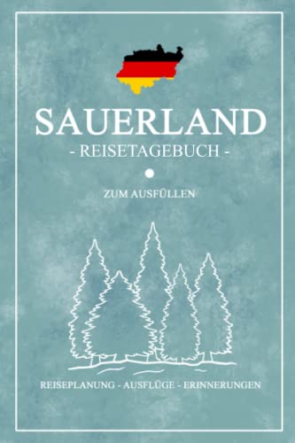 Sauerland Reisetagebuch zum Ausfüllen: Reisebuch Geschenk / Sauerland Wandern, Radtouren, Motorradtouren, Camping und Entdecken / Reise Tagebuch Urlaub und Souvenir Sauerland Reisetagebuch zum Ausfüllen: Reisebuch Geschenk / Sauerland Wandern, Radtouren, Motorradtouren, Camping und Entdecken / Reise Tagebuch Urlaub und Souvenir