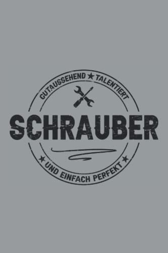 Schrauber: Männer Notizbuch Kariert mit To Do Listen / Automechaniker Geschenk für Autoliebhaber / Weihnachtsüberraschung und Geburtstagsgeschenk Schrauber / Spaßige Geschenke Männer Autowerkstatt Schrauber: Männer Notizbuch Kariert mit To Do Listen / Automechaniker Geschenk für Autoliebhaber / Weihnachtsüberraschung und Geburtstagsgeschenk Schrauber / Spaßige Geschenke Männer Autowerkstatt