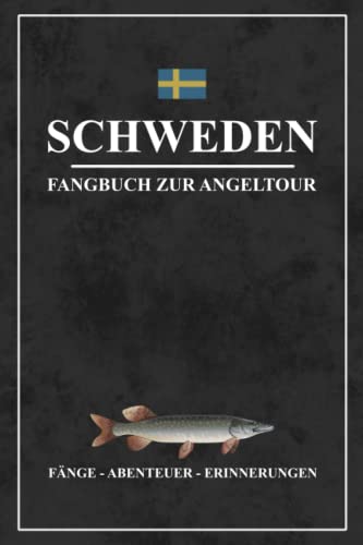 Schweden Angeltour: Fangbuch zur Angeltour / Schweden Angeln / Angler Geschenk Angelreise / Zander, Barsch und Hecht / Angelurlaub Sweden Reise / Angeltagebuch Geschenkidee