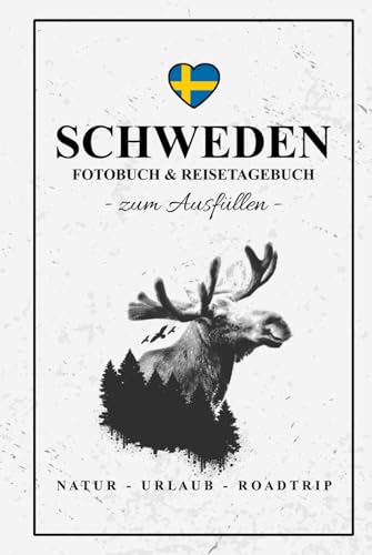 Schweden Fotobuch und Reisetagebuch zum Ausfüllen: Reise Fotografie / Schweden Tagebuch als Geschenk zum Wandern, Camping und Roadtrip / Reisetagebuch mit Fotos Einkleben / Fotoalbum Souvenir Schweden Fotobuch und Reisetagebuch zum Ausfüllen: Reise Fotografie / Schweden Tagebuch als Geschenk zum Wandern, Camping und Roadtrip / Reisetagebuch mit Fotos Einkleben / Fotoalbum Souvenir