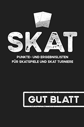 Skat Punkte- und Ergebnislisten für Skatspiele und Skat Turniere - Gut Blatt: 120 Listen mit je 21 Spielen für bis zu 4 Skatspieler - Skat Notizbuch