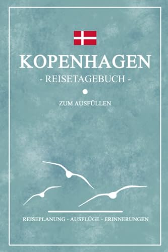 Städtereise Kopenhagen Reisetagebuch zum Ausfüllen: Städtetrip Kopenhagen Souvenir / Notizbuch und Reisebuch Geschenk / Reise Tagebuch zum Fahrrad Fahren, Wandern und Entdecken Städtereise Kopenhagen Reisetagebuch zum Ausfüllen: Städtetrip Kopenhagen Souvenir / Notizbuch und Reisebuch Geschenk / Reise Tagebuch zum Fahrrad Fahren, Wandern und Entdecken