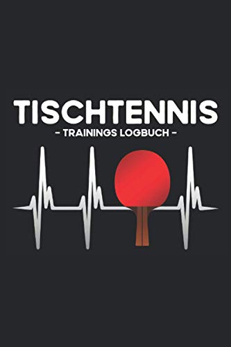 Tischtennis - Trainings Logbuch: Cooles Herzschlag Tischtennis Logbuch für Männer und leidenschaftliche Tischtennisspieler mit einer Tischtenniskelle. ... - 100 Seiten Notizbuch A5 Liniert Tischtennis - Trainings Logbuch: Cooles Herzschlag Tischtennis Logbuch für Männer und leidenschaftliche Tischtennisspieler mit einer Tischtenniskelle. ... - 100 Seiten Notizbuch A5 Liniert
