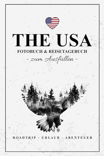 USA Fotobuch und Reisetagebuch zum Ausfüllen: Reise Fotografie / USA Reisetagebuch Geschenk zum Urlaub / Roadtrip Tagebuch / Wohnmobil Gadgets / Reisebuch mit Fotos Einkleben / Souvenir von Stefan Hilbrecht
