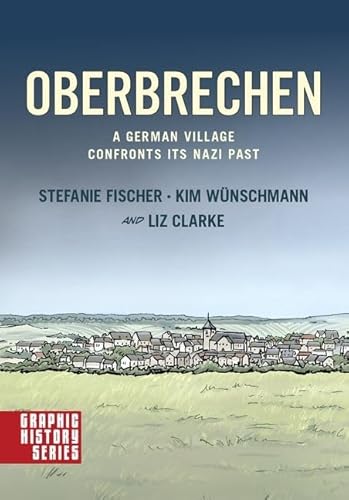 Oberbrechen: a German Village Confronts Its Nazi Past: A Graphic History (Graphic History Series) von Oxford University Press Inc