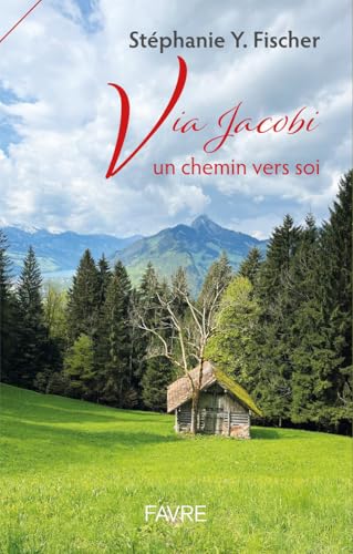 Via Jacobi, un chemin vers soi von FAVRE