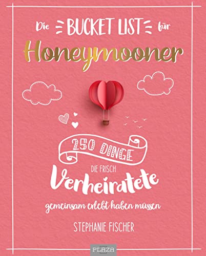 Die Bucket List für Honeymooner: 250 Dinge, die frisch Verheiratete Paare gemeinsam erlebt haben müssen - Das perfekte Geschenk (AAZPU25) von Heel Verlag GmbH