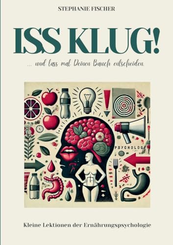 Iss klug!: ...und lass mal Deinen Bauch entscheiden. von BoD – Books on Demand