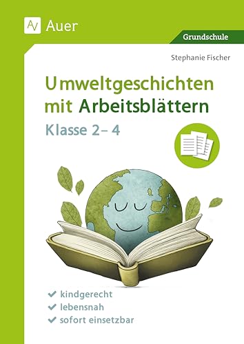 Umweltgeschichten mit Arbeitsblättern - Klasse 2-4: kindgerecht - lebensnah - sofort einsetzbar Umweltgeschichten mit Arbeitsblättern - Klasse 2-4: kindgerecht - lebensnah - sofort einsetzbar von Auer Verlag in der AAP Lehrerwelt GmbH