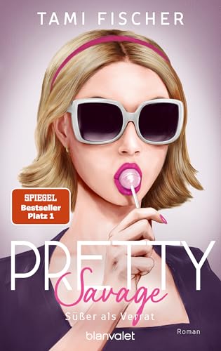 Pretty Savage - Süßer als Verrat: Roman - Große Gefühle treffen auf elektrisierende Spannung – Band 2 der New-Adult-Suspense-Trilogie der SPIEGEL-Bestsellerautorin! (Manhattan Elite, Band 2) von Blanvalet