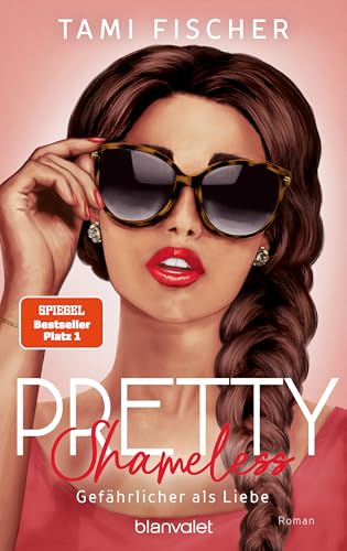 Pretty Shameless - Gefährlicher als Liebe: Roman - Große Gefühle treffen auf elektrisierende Spannung – das Finale der New-Adult-Suspense-Trilogie der ... (Manhattan Elite, Band 3)