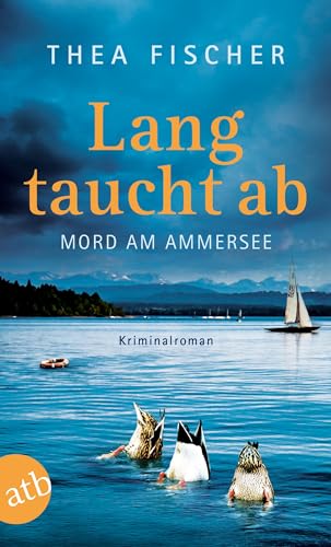 Lang taucht ab: Mord am Ammersee von Aufbau Tb