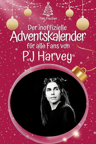 Der inoffizielle Adventskalender für alle Fans von PJ Harvey - 2024 von FlipFlop