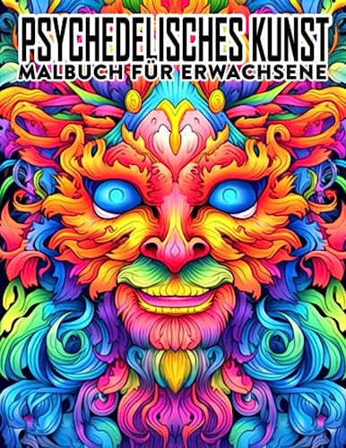 Psychedelisches Kunst-Malbuch für Erwachsene: 30 beruhigende Malvorlagen für gute Laune | Perfekte Geschenke für geliebte Menschen zu besonderen Anlässen |
