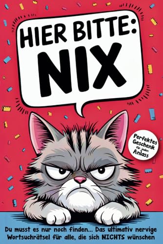 Hier bitte: NIX - Du musst es nur noch finden: Das ultimativ nervige Wortsuchrätsel für alle, die sich NICHTS wünschen | Perfektes Geschenk für jeden Anlass von Neo Publishing
