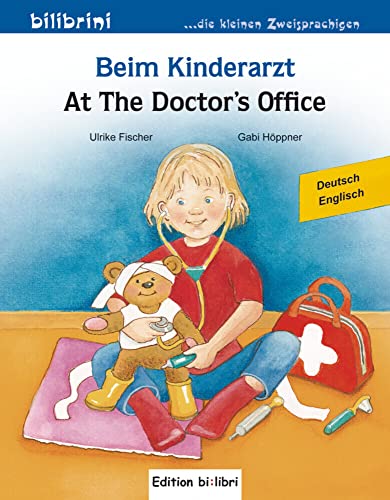 Beim Kinderarzt: Kinderbuch Deutsch-Englisch: Mit Wort-Bild-Leiste auf jeder Seite