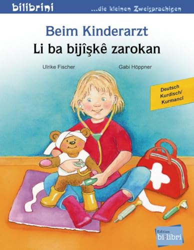 Beim Kinderarzt: Kinderbuch Deutsch-Kurdisch/Kurmancî