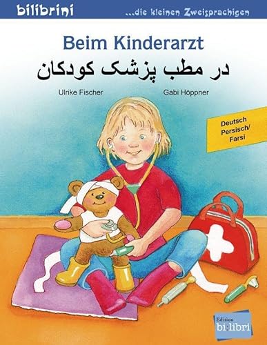 Beim Kinderarzt: Kinderbuch Deutsch-Persisch/Farsi von Hueber Verlag GmbH