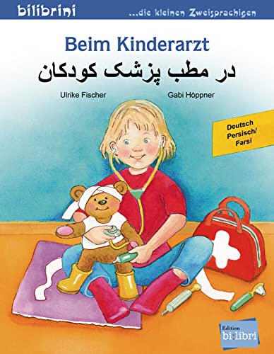 Beim Kinderarzt: Kinderbuch Deutsch-Persisch/Farsi Beim Kinderarzt: Kinderbuch Deutsch-Persisch/Farsi von Hueber