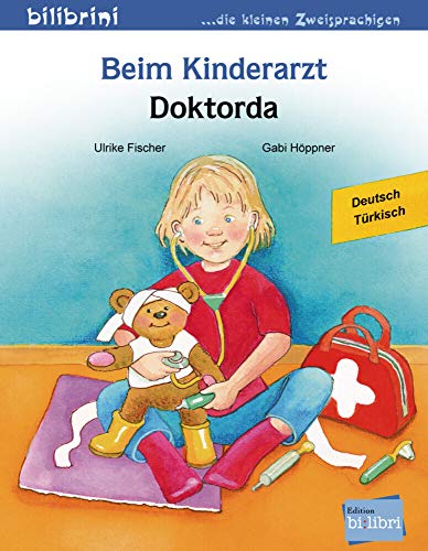 Beim Kinderarzt: Kinderbuch Deutsch-Türkisch: Kinderbuch Deutsch-Türkisch mit Wort-Bild-Leiste auf jeder Seite