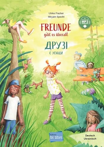 Freunde gibt es überall: Kinderbuch Deutsch-Ukrainisch mit MP3-Hörbuch zum Herunterladen von Hueber Verlag