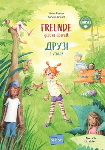 Freunde gibt es überall: Kinderbuch Deutsch-Ukrainisch mit MP3-Hörbuch zum Herunterladen von Hueber Verlag