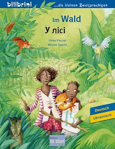 Im Wald: Kinderbuch Deutsch-Ukrainisch