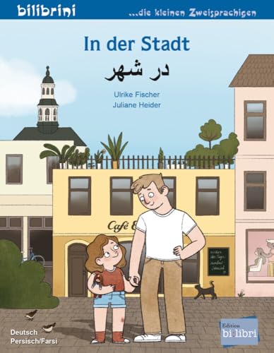 In der Stadt (Deutsch-Persisch/Farsi): Zweisprachiges Kinderbuch