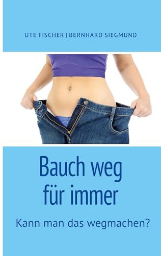 Bauch weg für immer: Kann man das wegmachen?