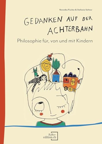 Philosophie mit Kindern: Philosophie für, von und mit Kindern von 8280-edition.ch
