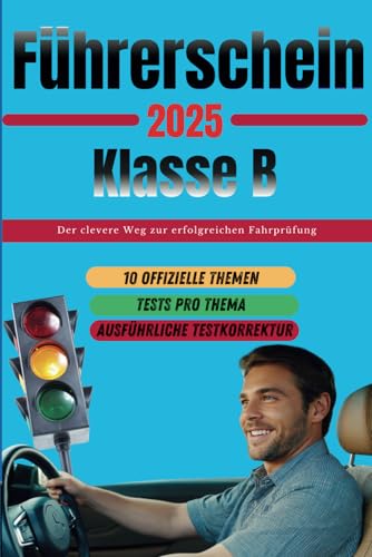 Führerschein 2025: Der clevere Weg zur erfolgreichen Fahrprüfung von Independently published
