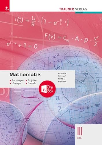 Mathematik III HTL + TRAUNER-DigiBox - Erklärungen, Aufgaben, Lösungen, Formeln