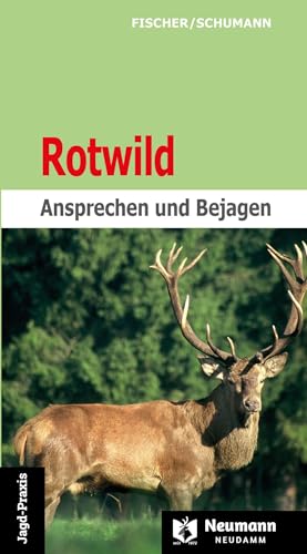 Rotwild: Ansprechen und Bejagen von J. Neumann-Neudamm Melsungen