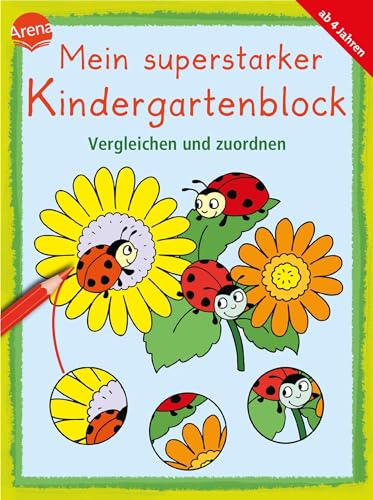 Mein superstarker Kindergartenblock. Vergleichen und zuordnen: Übungen für Kindergarten- und Vorschulkinder zur Vorbereitung auf das Schreibenlernen