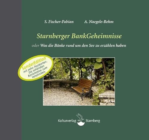 Starnberger BankGeheimnisse: oder was die Bänke rund um den See zu erzählen haben. SonderEdition mit 10 Postkarten: Sonderedition mit zehn Postkarten von Volk Verlag