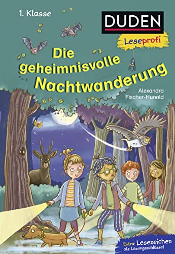 Duden Leseprofi – Die geheimnisvolle Nachtwanderung, 1. Klasse: Kinderbuch für Erstleser ab 6 Jahren