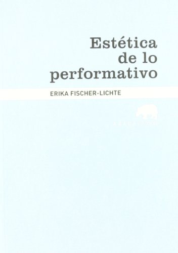 Estética de lo performativo (Lecturas de estética)