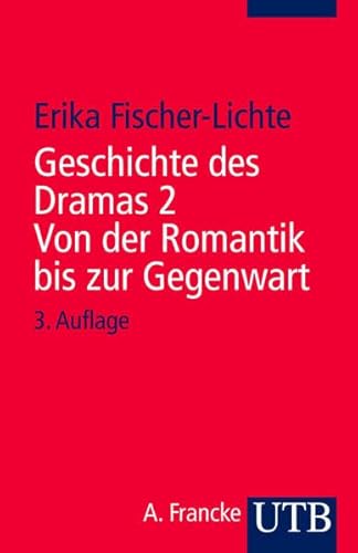 Geschichte des Dramas 2. Von der Romantik bis zur Gegenwart: Epochen der Identität auf dem Theater von der Antike bis zur Gegenwart von UTB, Stuttgart