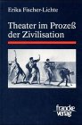 Theater im Prozeß der Zivilisation