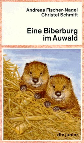 EINE BIBERBURG IM AUWALD (dtv junior) von dtv Verlagsgesellschaft mbH & Co. KG
